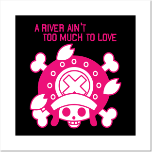 A River Ain't Too Much to Love Posters and Art